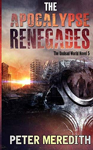 Book Cover The Apocalypse Renegades: The Undead World Novel 5