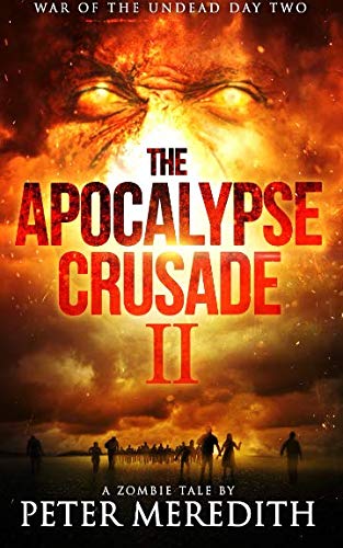 Book Cover The Apocalypse Crusade 2 War of the Undead Day 2: A Zombie Tale by Peter Meredith