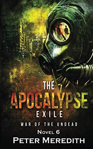 Book Cover The Apocalypse Exile: The War of the Undead Novel 6 (The Undead World)