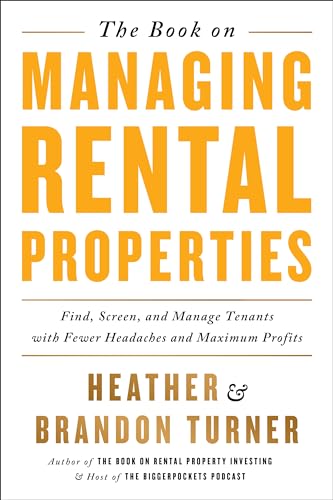 Book Cover The Book on Managing Rental Properties: A Proven System for Finding, Screening, and Managing Tenants with Fewer Headaches and Maximum Profits (BiggerPockets Rental Kit (3))
