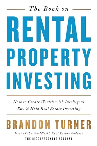 Book Cover The Book on Rental Property Investing: How to Create Wealth With Intelligent Buy and Hold Real Estate Investing (BiggerPockets Rental Kit, 2)