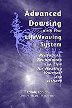 Book Cover Advanced Dowsing with the LifeWeaving System: Protocols, Techniques and Tips for Healing Yourself and Others