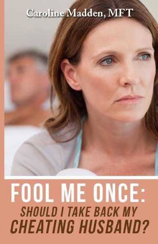 Book Cover Fool Me Once: Should I Take Back My Cheating Husband?