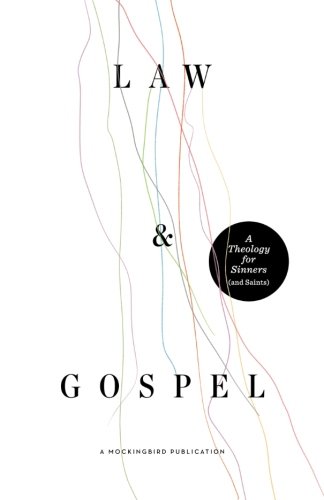 Book Cover Law and Gospel: A Theology for Sinners (and Saints)
