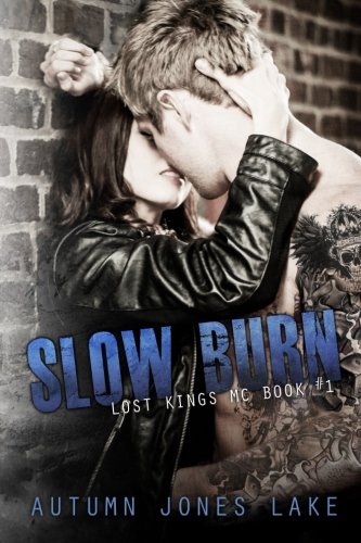 Slow Burn: Lost Kings MC, Book 1 (Volume 1)