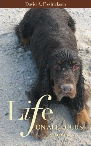 Life on All Fours: A Novel
