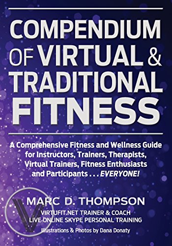 Compendium of Virtual & Traditional Fitness: Comprehensive Fitness and Wellness Guide for Virtual and Traditional Health (VPT) (Volume 4)