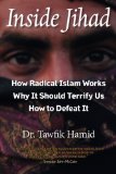 Inside Jihad: How Radical Islam Works; Why It Should Terrify Us; How to Defeat It