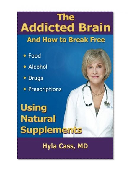 The Addicted Brain: How to Break Free