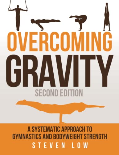 Book Cover Overcoming Gravity: A Systematic Approach to Gymnastics and Bodyweight Strength (Second Edition)