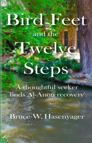 Bird Feet and the Twelve Steps: A thoughtful seeker finds Al-Anon recovery