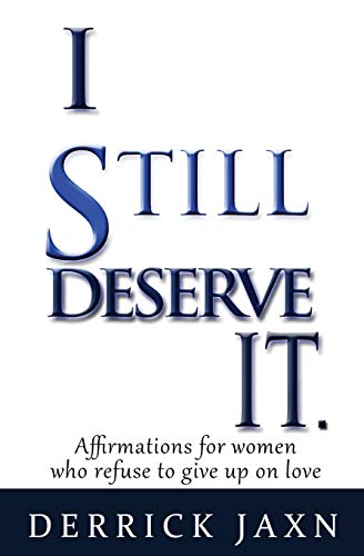 Book Cover I Still Deserve It.: Affirmations for Women Who Refuse to Give Up on Love
