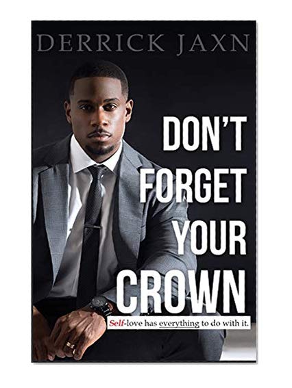Book Cover Don't Forget Your Crown: Self-Love Has Everything to Do with It.