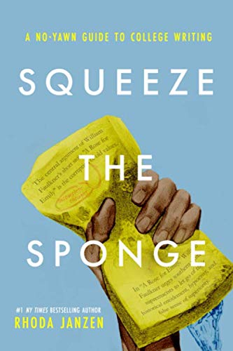 Book Cover Squeeze the Sponge: A No-Yawn Guide to College Writing