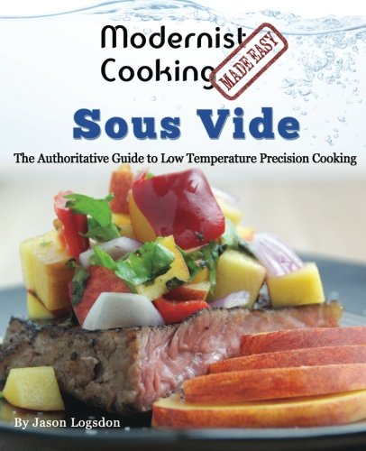 Book Cover Modernist Cooking Made Easy: Sous Vide: The Authoritative Guide to  Low Temperature Precision Cooking