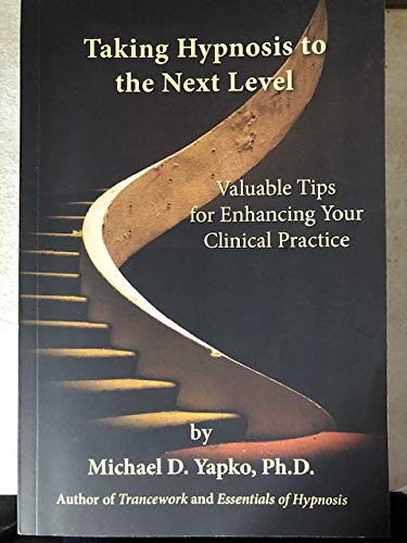 Book Cover Taking Hypnosis to the Next Level: Valuable Tips for Enhancing Your Clinical Practice
