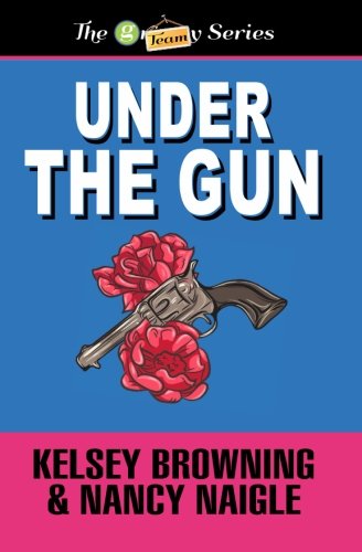 Under the Gun (G Team Mysteries) (Volume 4)