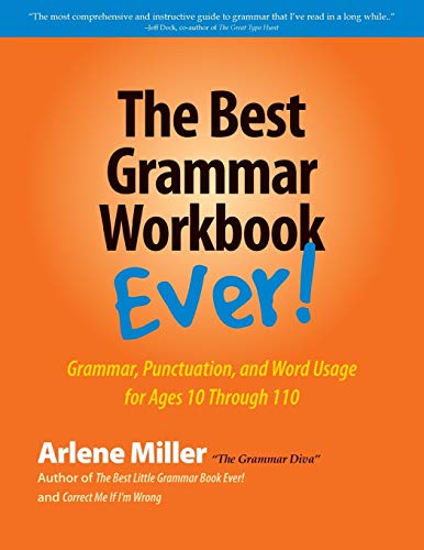 Book Cover The Best Grammar Workbook Ever: Grammar, Punctuation, and Word Usage for Ages 10 Through 110