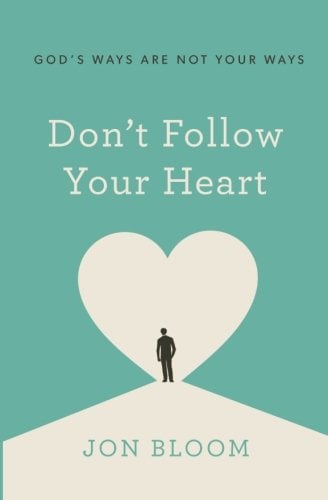 Book Cover Don't Follow Your Heart: God's Ways Are Not Your Ways