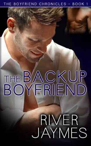 The Backup Boyfriend: The Boyfriend Chronicles - Book 1 (Volume 1)