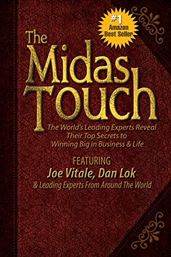 Book Cover The Midas Touch: The World's Leading Experts Reveal Their Top Secrets to Winning Big in Business & Life