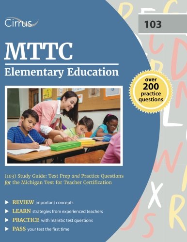 Book Cover MTTC Elementary Education (103) Study Guide: Test Prep and Practice Questions for the Michigan Test for Teacher Certification