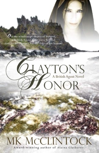 Book Cover Clayton's Honor (British Agent Novels) (Volume 3)