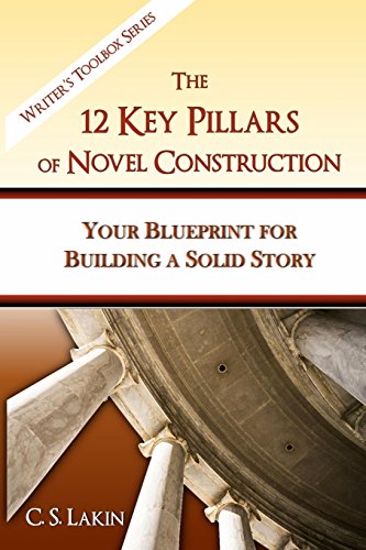Book Cover The 12 Key Pillars of Novel Construction: Your Blueprint for Building a Strong Story (The Writer's Toolbox Series)