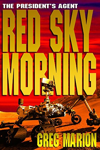 Red Sky Morning: A President's Agent Novel (The President's Agent) (Volume 1)