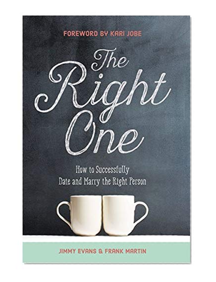 Book Cover The Right One: How to Successfully Date and Marry the Right Person