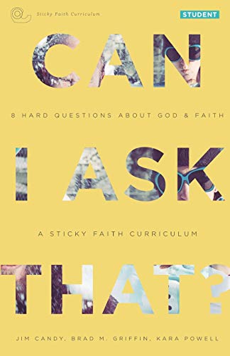 Book Cover Can I Ask That?: 8 Hard Questions about God and Faith [Sticky Faith Curriculum] Student Guide