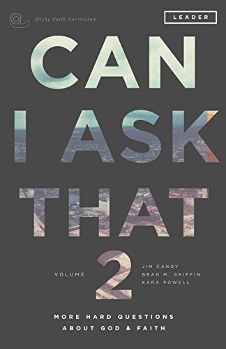 Book Cover Can I Ask That Volume 2: More Hard Questions About God & Faith [Sticky Faith Curriculum] Leader Guide