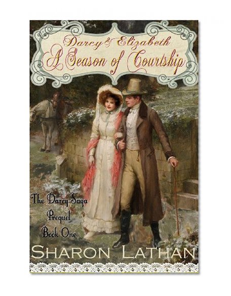 Book Cover Darcy and Elizabeth: A Season of Courtship (Darcy Saga Prequel Duo)