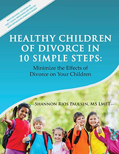 Book Cover Healthy Children of Divorce in 10 Simple Steps:: Minimize the Effects of Divorce on Your Children