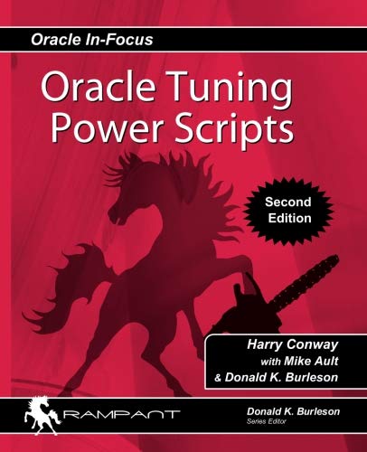 Book Cover Oracle Tuning Power Scripts: With 100+ High Performance SQL Scripts (Oracle In-Focus) (Volume 10)