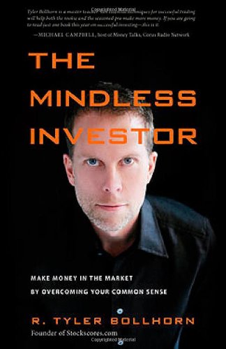 Book Cover The Mindless Investor - Make Money in the Market by Overcoming Your Common Sense