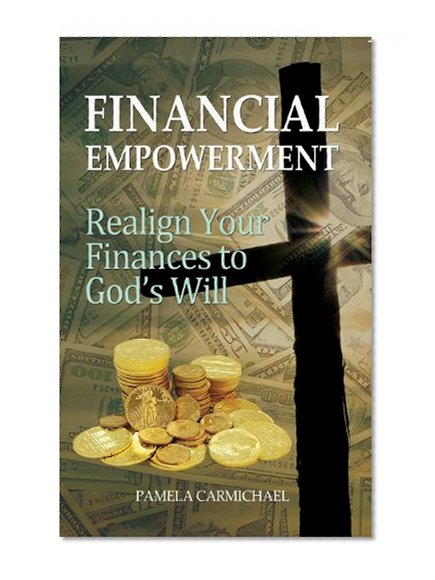 Financial Empowerment: Realign Your Finances to God's Will