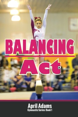 Book Cover Balancing Act: The Gymnastics Series #1