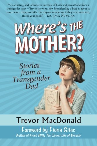 Book Cover Where's the Mother?: Stories from a Transgender Dad
