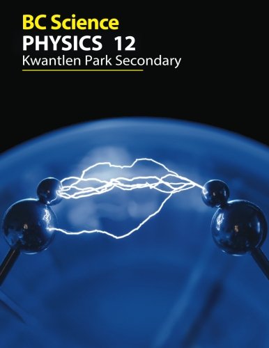 BC Science Physics 12: Kwantlen Park Secondary