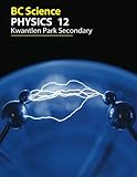 BC Science Physics 12: Kwantlen Park Secondary