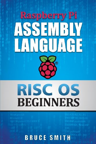 Raspberry Pi Assembly Language RISC OS Beginners (Hands On Guide)