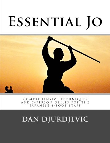Book Cover Essential Jo: Comprehensive techniques and 2-person drills for the Japanese 4-foot staff