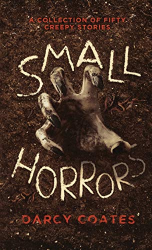 Book Cover Small Horrors: A Collection of Fifty Creepy Stories