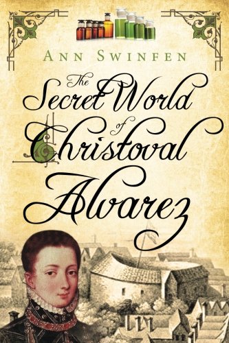 Book Cover The Secret World of Christoval Alvarez (The Chronicles of Christoval Alvarez) (Volume 1)