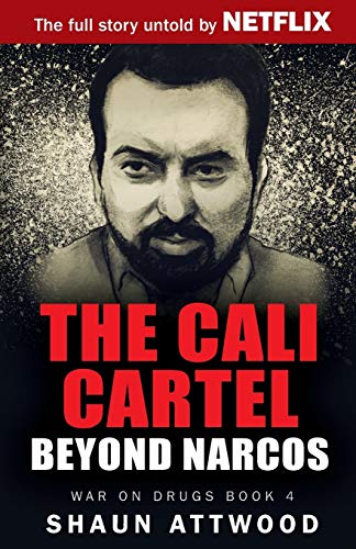 Book Cover The Cali Cartel: Beyond Narcos (War on Drugs)