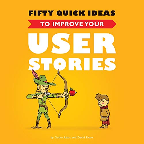 Book Cover Fifty Quick Ideas to Improve Your User Stories