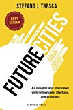 Future Cities: Interviews with Startups, Investors, Influencers