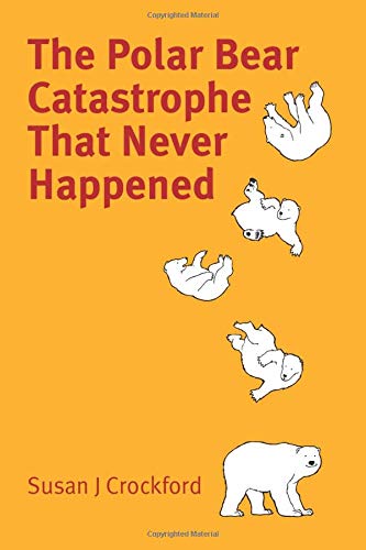 Book Cover The Polar Bear Catastrophe That Never Happened