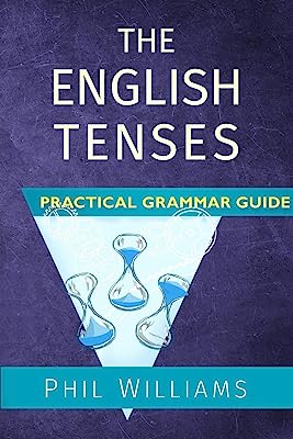 Book Cover The English Tenses Practical Grammar Guide